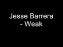 Jesse Barrera - Weak