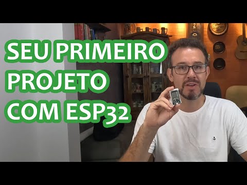 PRIMEIRO PROJETO COM ESP32 E ARDUINO IDE - INSTALAÇÃO, CONFIGURAÇÃO E PRIMEIRO PROJETO #esp32