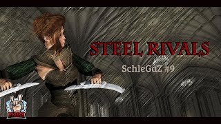 SchleGaZ #9 STEEL RIVALS