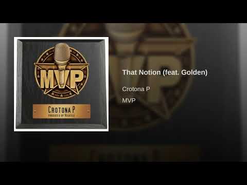 Crotona P "That Notion" (ft. Golden) (prod. by Volatile) - 'MVP' Album Out Now!