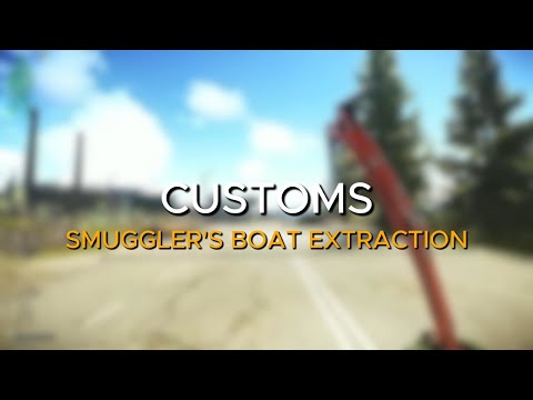 Smuggler's Boat Extract - Customs Map Guide - Escape From Tarkov