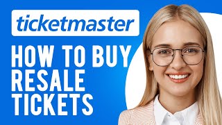 How to Buy Resale Tickets on Ticketmaster (Third-Party Resale Tickets)