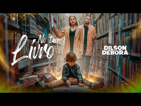 NO TEU LIVRO  | ​DILSON E DÉBORA [Clipe Oficial]