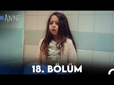 Anne 18. Bölüm HD
