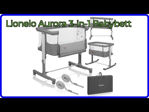 BEWERTUNG (2025): Lionelo Aurora 3-in-1 Babybett. WESENTLICHE Einzelheiten