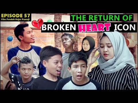 the-return-of-broken-heart-icon-episode-57-film-pendek-hajar-pamuji