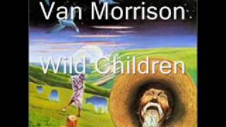 Van Morrison - Wild Children