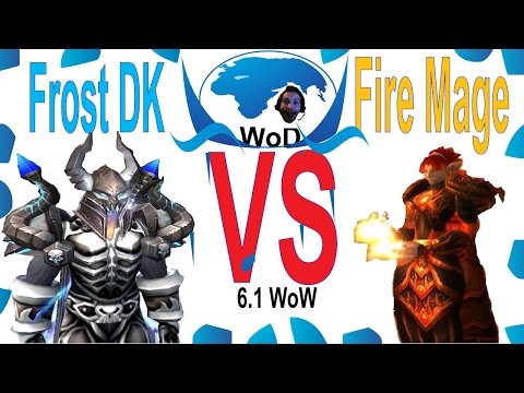 6.1 WoD Frost DK vs Fire Mage - Duel Guide 100