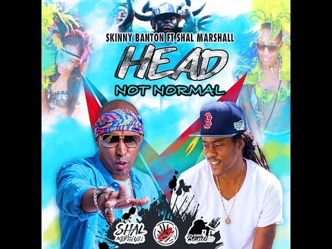 Skinny Banton Ft Shal Marshall - Head Not Normal Lyric Video (Grenada / Trinidad Soca 2018)