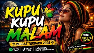 Download lagu KUPU KUPU MALAM 🦋 Reggae Terbaru 2026 | Lagu Reggae Viral Spotify & TikTok Paling Enak Didengar mp3