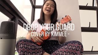 Drop Your Guard - Jasmine Thompson (cover by Kimmee)