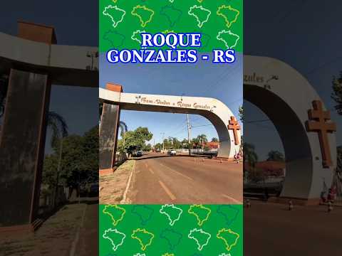 Conheça ROQUE GONZALES – RS