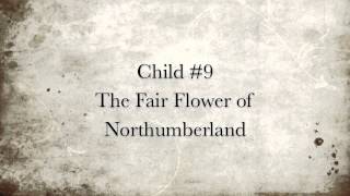 Child #9 The Fair Flower of Northumberland