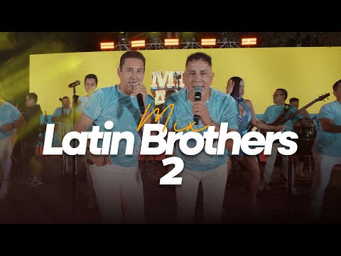 Los Villacorta - Mix Latin Brothers 2 (En vivo)