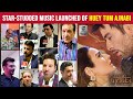 Star Studded Music Launched Of HUEY TUM AJNABI