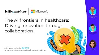 HLTH.Webinars: The AI frontiers in healthcare: Driving innovation through collaboration