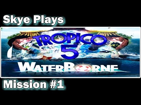 Tropico 5 Waterborne ► Campaign Mission #1 - Treasure Hunt◀ Gameplay / Tips