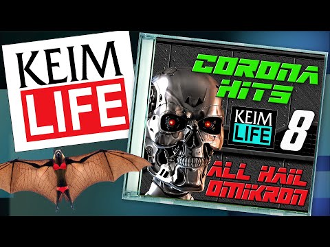 KEIM LIFE - Corona Hits #8 - All hail Omikron