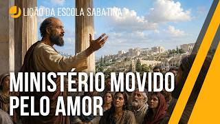 LIÇÃO DA ESCOLA SABATINA: Ministério movido pelo amor | Michelson e Osmar Borges