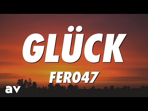 Fero47 - Glück (Lyrics)