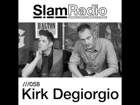#SlamRadio - 058 - Kirk Degiorgio