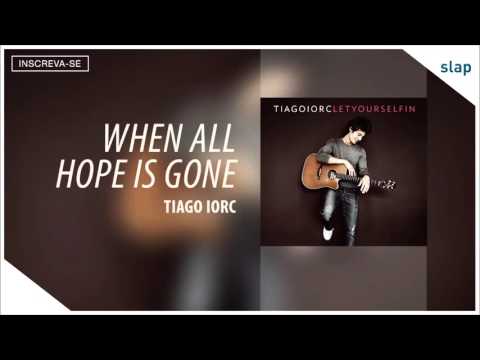 Tiago Iorc - When All Hope is Gone (Álbum Let Yourself In) [Áudio Oficial]