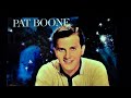 PAT BOONE "WHY DON'T YOU BELIEVE ME"