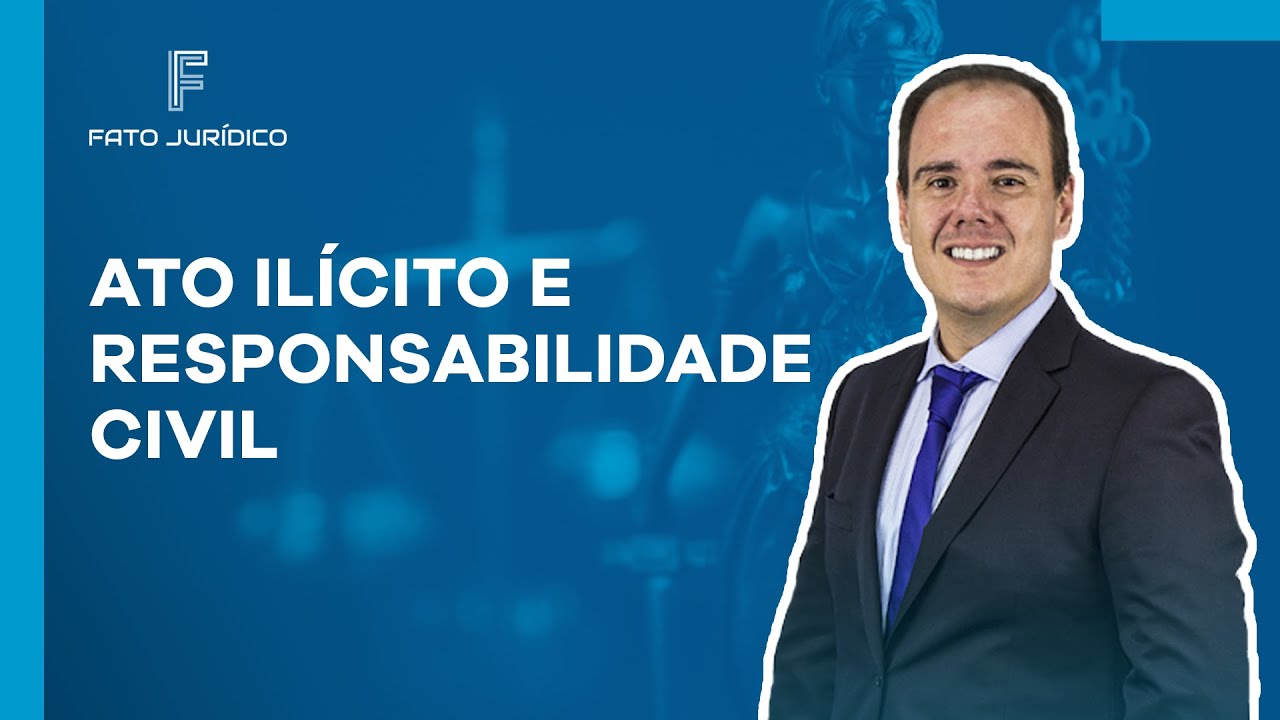 Ato Ilícito e Responsabilidade Civil