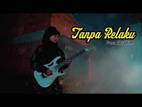 Tanpa Relaku - Fana Ibrahim (Official Music Video)