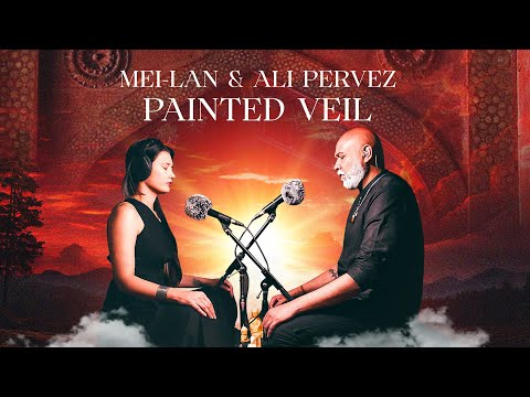 Music for Healing - Mei-lan & Ali Pervez - Painted Veil