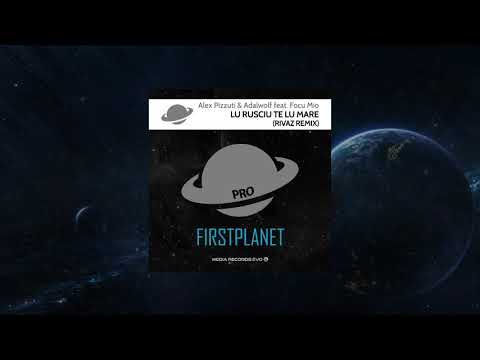 Alex Pizzuti & Adalwolf feat. Focu Mio - Lu Rusciu Te Lu Mare (Rivaz Remix)