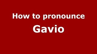How to pronounce Gavio