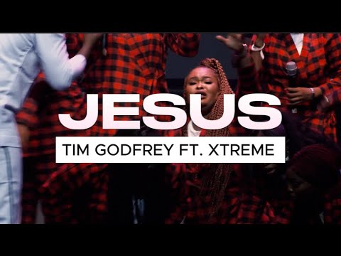 Jesus (Fearless 2021) - Tim Godfrey ft Xtreme