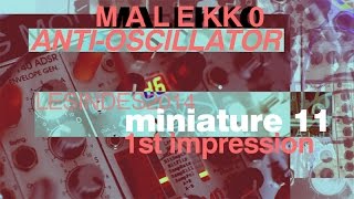 Video thumbnail for MALEKKO ANTI-OSCILLATOR // 1st Impression // Miniature 11 by LESINDES