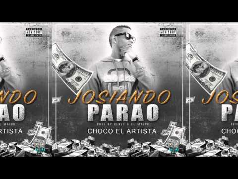 Choco El Artista - Josiando Parao (Prod By El Mayor )