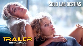 Solo las bestias - Tráiler español