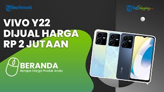 Vivo Y22 Resmi Dijual di Indonesia dengan Kamera 50 MP, Harga Rp 2 Jutaan