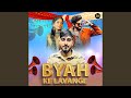 Byah Ke Lavange (feat. Sachin Jaat)