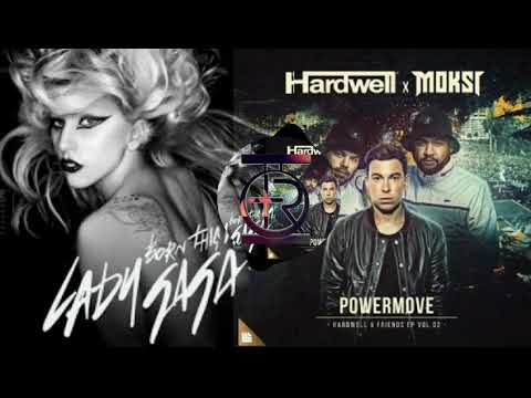 Born this way (lady gaga) x Powermove (Hardwell & Moksi)