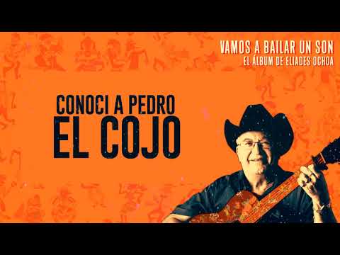 Eliades Ochoa - La Casa de Pedro el Cojo (Official Lyrics)