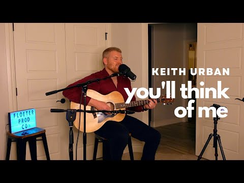 You'll Think of Me - Keith Urban (Cover)