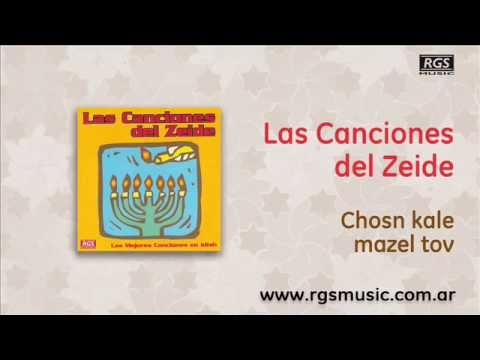 Las Canciones del Zeide - Chosn kale mazel tov