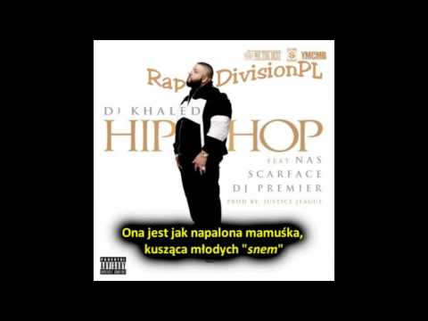 DJ Khaled (feat. Nas, Scarface & DJ Premier) - Hip Hop (napisy PL)