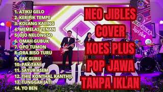 Download lagu FULL ALBUM TANPA IKLAN NEO JIBLES COVER KOES PLUS POP JAWA mp3