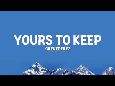 grentperez - Yours To Keep (Lyrics)