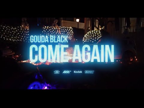 Gouda Black - Come Again (Official Music Video)