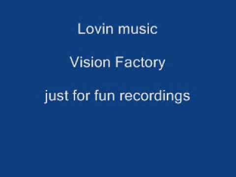 Lovin Music - Vision Factory  (completo)