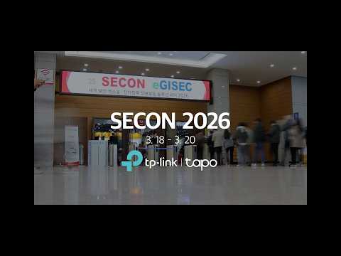 뜨거웠던 SECON 2026, 그 현장 속으로 ✨ | TP-Link &amp; Tapo
