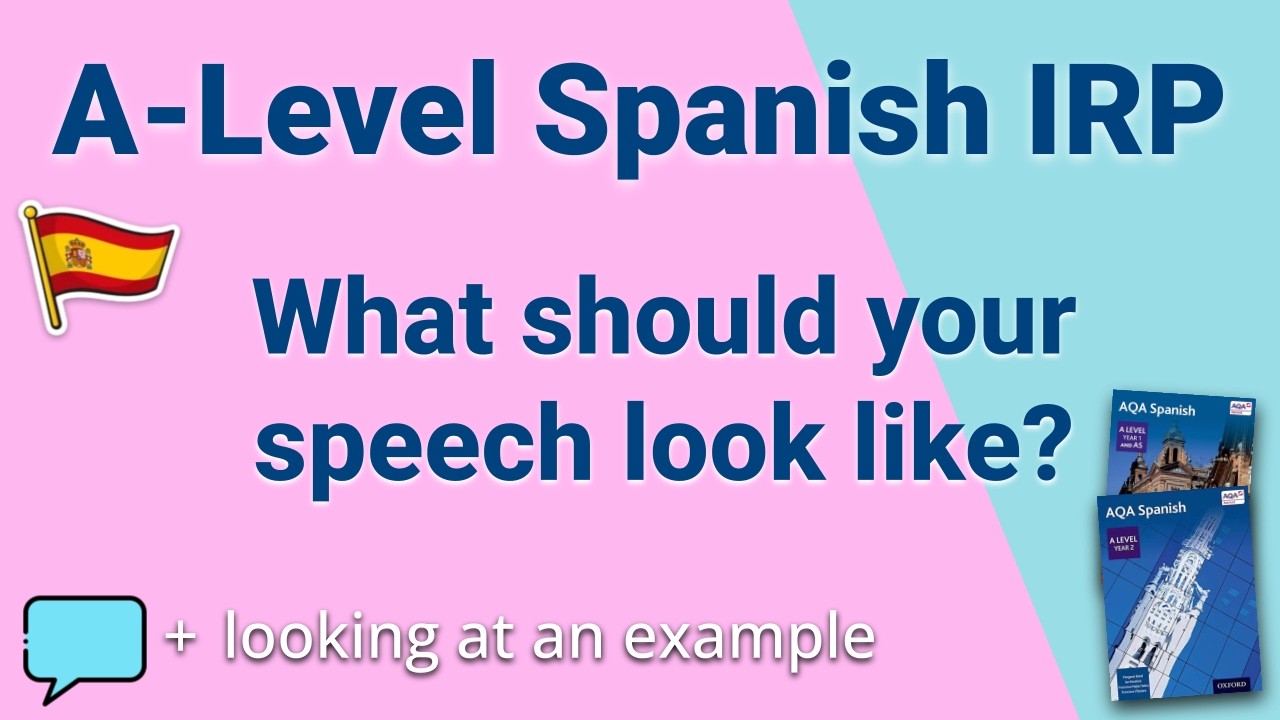 A-Level Spanish IRP: How to write your 2-minute presentation