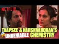 Taapsee Harshvardhan Rane S UNDENIABLE Chemistry In HaseenDillruba Netflix India
